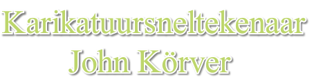 Karikatuursneltekenaar
          John Körver